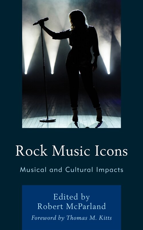 Rock Music Icons: Musical and Cultural Impacts (Hardcover)