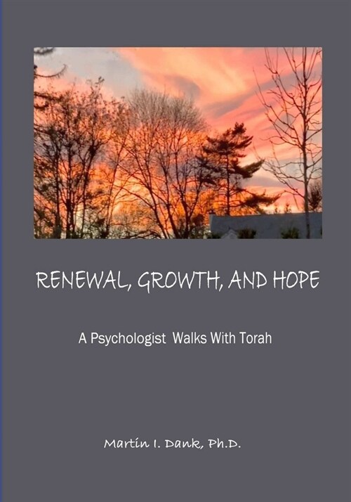 RENEWAL, GROWTH, AND HOPE A Psychologist Walks With Torah (Paperback)