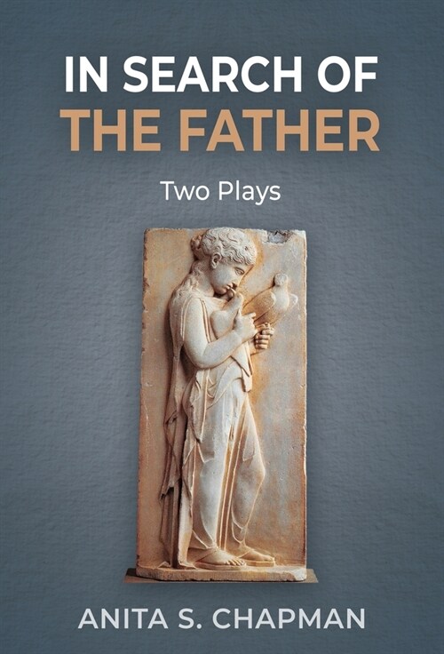 In Search of the Father: Two Plays (Hardcover)