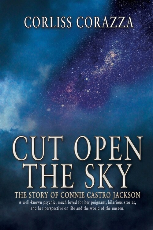 Cut Open the Sky: The Story of Connie Castro Jackson (Paperback)