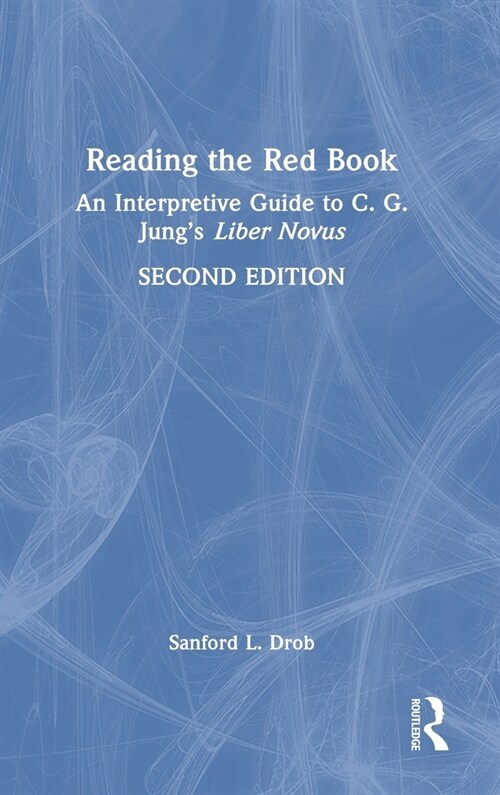 Reading the Red Book : An Interpretive Guide to C. G. Jung’s Liber Novus (Hardcover, 2 ed)
