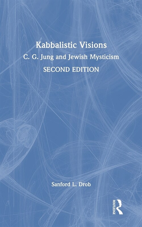 Kabbalistic Visions : C. G. Jung and Jewish Mysticism (Hardcover)