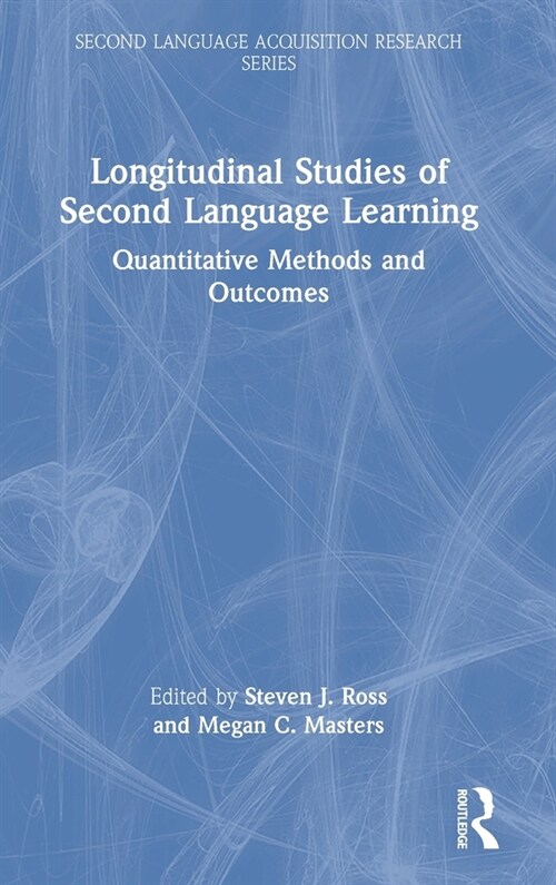 Longitudinal Studies of Second Language Learning : Quantitative Methods and Outcomes (Hardcover)