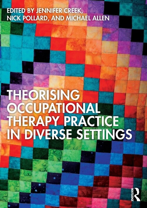 Theorising Occupational Therapy Practice in Diverse Settings (Paperback, 1)