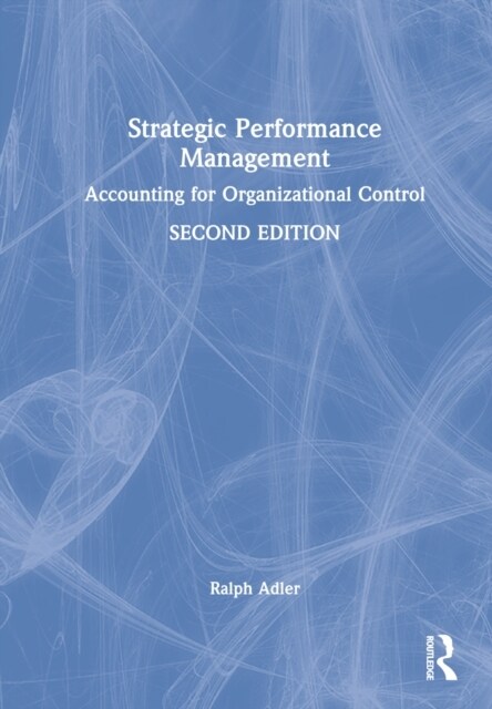 Strategic Performance Management : Accounting for Organizational Control (Hardcover, 2 ed)