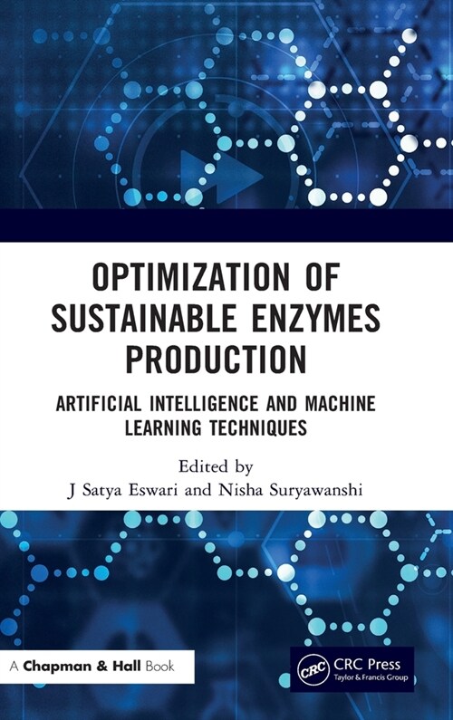 Optimization of Sustainable Enzymes Production : Artificial Intelligence and Machine Learning Techniques (Hardcover)