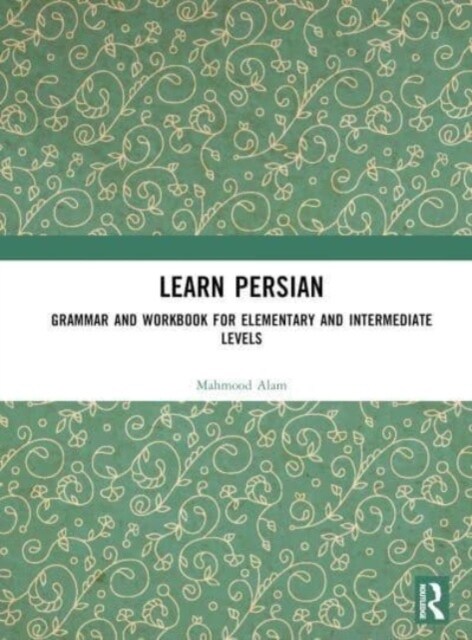 Learn Persian : Grammar and Workbook for Elementary and Intermediate Levels (Hardcover)