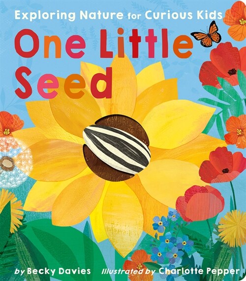 One Little Seed: Exploring Nature for Curious Kids (Board Books)