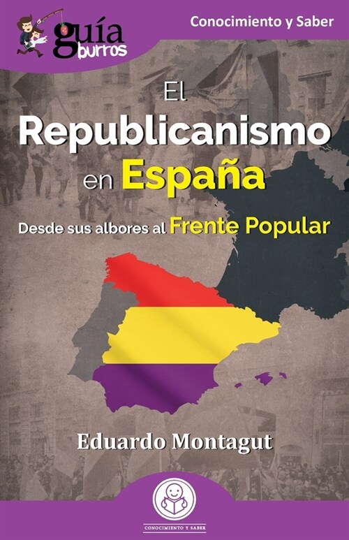 Gu?Burros: El Republicanismo en Espa?: Desde sus albores al Frente Popular (Paperback)