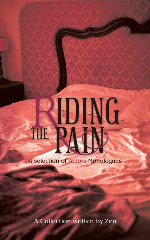 Riding the Pain: A Selection of Actors Monologues (Paperback)
