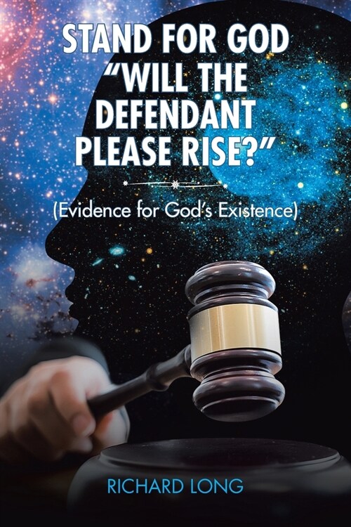 Stand for God: Will the Defendant Please Rise? (Evidence for Gods Existence) (Paperback)