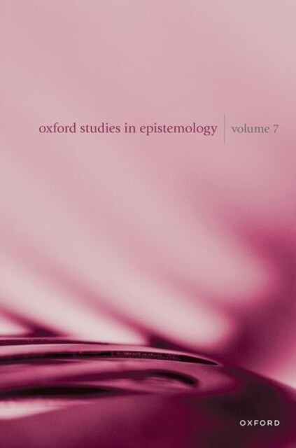 Oxford Studies in Epistemology Volume 7 (Hardcover)