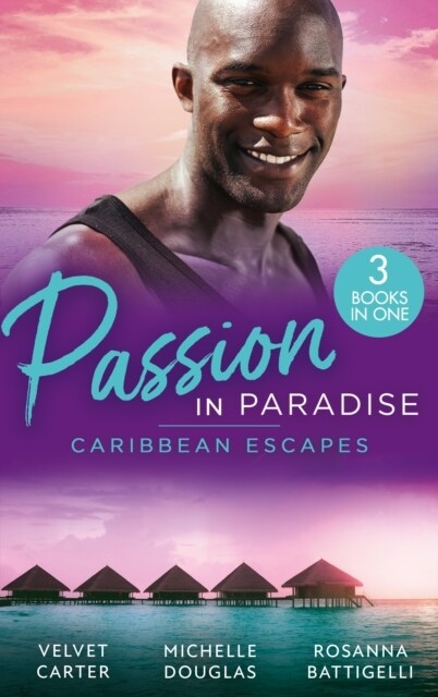 Passion In Paradise: Caribbean Escapes : Blissfully Yours / the Maid, the Millionaire and the Baby / Caribbean Escape with the Tycoon (Paperback)