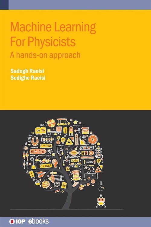 Machine Learning For Physicists : A hands-on approach (Hardcover)
