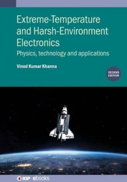 Extreme-Temperature and Harsh-Environment Electronics (Second Edition) : Physics, technology and applications (Hardcover, 2 ed)