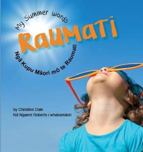 Raumati: My Summer Words - Nga Kupu Maori mo te Raumati (Paperback)