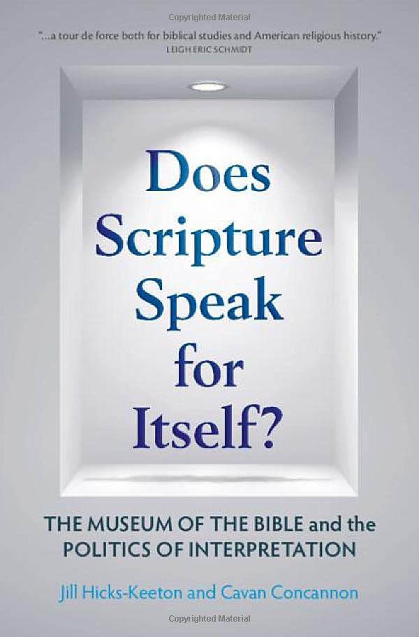 Does Scripture Speak for Itself? : The Museum of the Bible and the Politics of Interpretation (Hardcover)