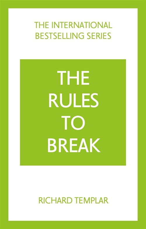 The Rules to Break: A personal code for living your life, your way (Richard Templars Rules) (Paperback, 4 ed)