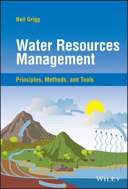 Water Resources Management: Principles, Methods, and Tools (Hardcover)