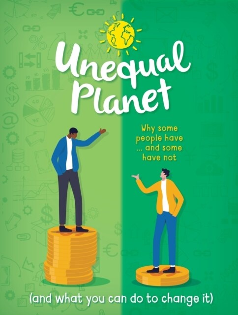 Unequal Planet : Why some people have - and some have not (and what you can do to change it) (Paperback)