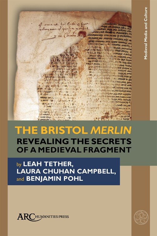 The Bristol Merlin: Revealing the Secrets of a Medieval Fragment (Hardcover)