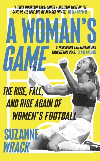 A Womans Game : The Rise, Fall, and Rise Again of Womens Football (Paperback, Main)