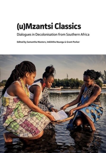 (u)Mzantsi Classics : Dialogues in Decolonisation from Southern Africa (Paperback)