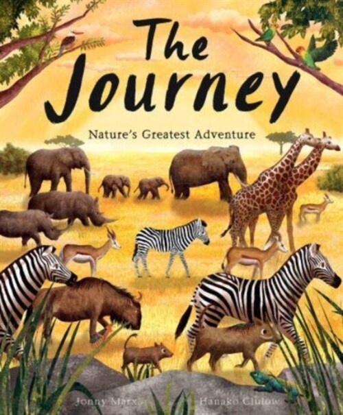 The Journey : Natures Greatest Adventure (Paperback)