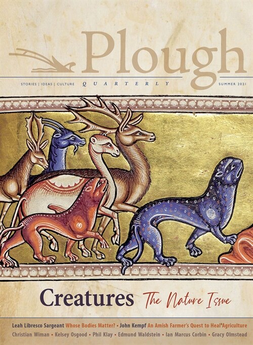 Plough Quarterly No. 28 - Creatures: The Nature Issue (Paperback)