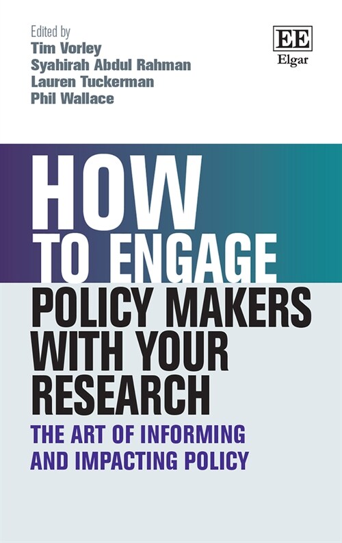 How to Engage Policy Makers with Your Research : The Art of Informing and Impacting Policy (Hardcover)