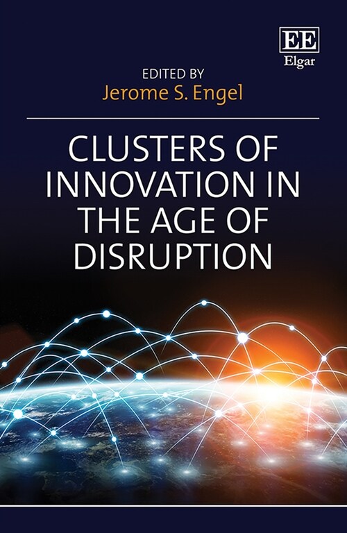 Clusters of Innovation in the Age of Disruption (Hardcover)
