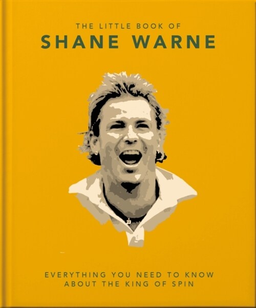 The Little Book of Shane Warne : Everything you need to know about the king of spin (Hardcover)