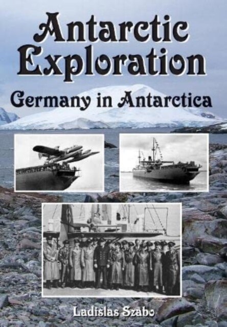 Antarctic Exploration : Germany in Antarctica (Hardcover)