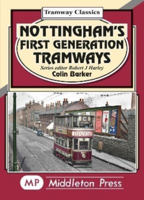 Nottinghams First Generation Tramways (Hardcover)