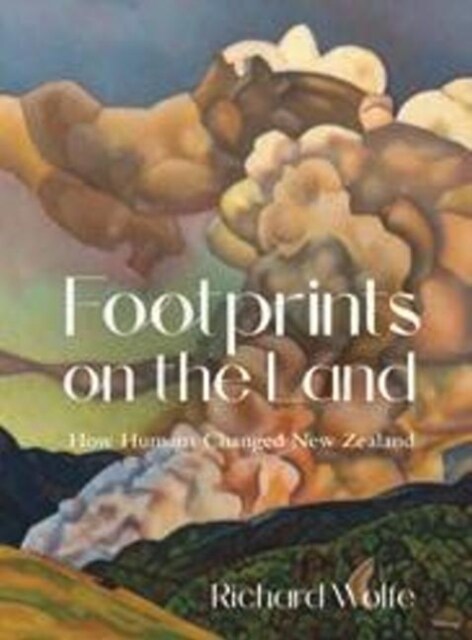 Footprints on the Land: How Humans Changed New Zealand (Paperback)