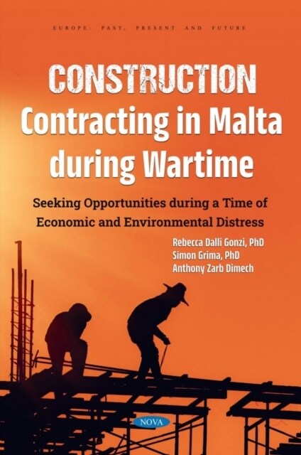 Construction Contracting in Malta During Wartime : Seeking Opportunities During a Time of Economic and Environmental Distress (Paperback)