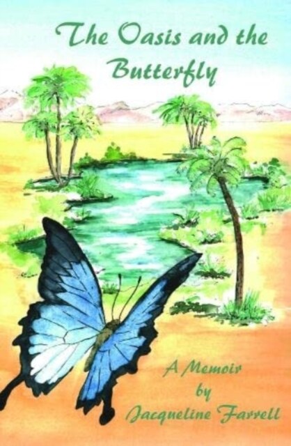 The Oasis and the Butterfly (Paperback)