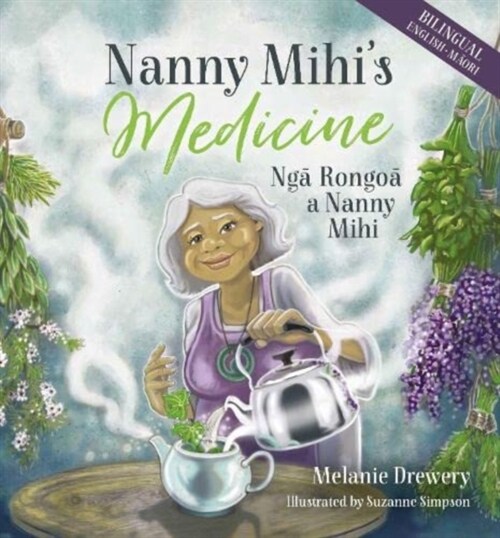 Nanny Mihis Medicine / Nga Rongoa a Nanny Mihi (Paperback)