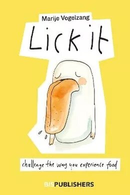 Lick It: Challenge the Way You Experience Food (Paperback)