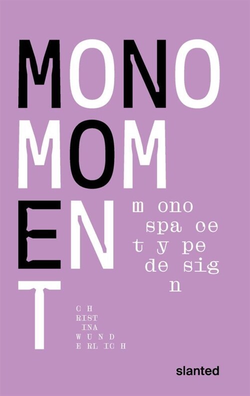 Mono Moment - Monospace Type Design (Paperback)