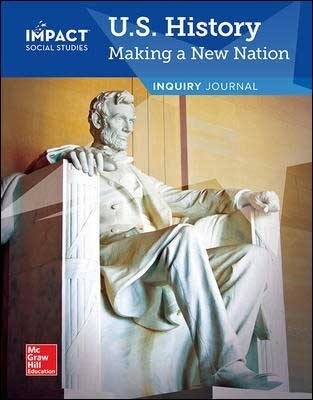 Impact Social Studies Grade 5(Inquiry Journal): U.S. History: Making a New Nation