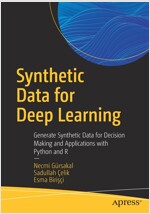 Synthetic Data for Deep Learning: Generate Synthetic Data for Decision Making and Applications with Python and R (Paperback)