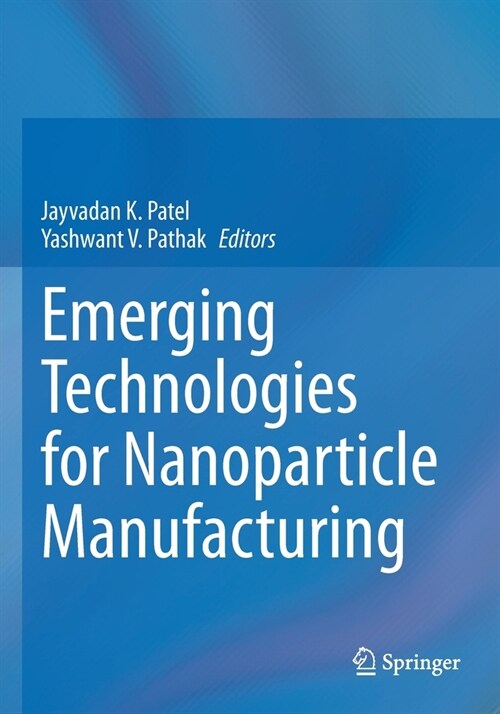 Emerging Technologies for Nanoparticle Manufacturing (Paperback)