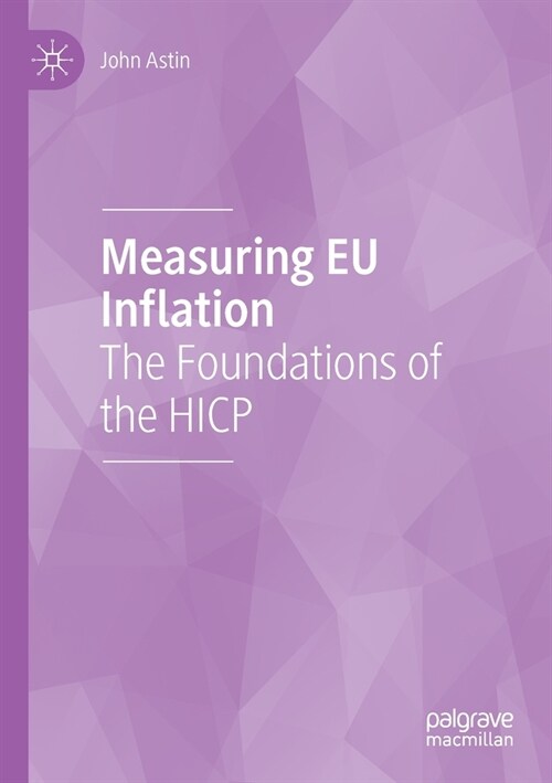 Measuring EU Inflation: The Foundations of the HICP (Paperback)