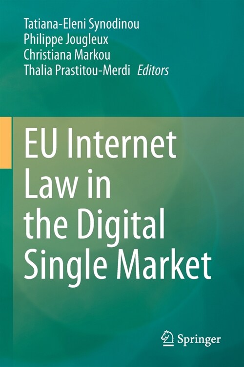 EU Internet Law in the Digital Single Market (Paperback)