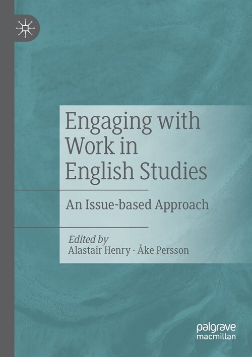 Engaging with Work in English Studies: An Issue-based Approach (Paperback)