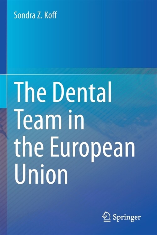 The Dental Team in the European Union (Paperback)