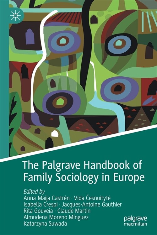 The Palgrave Handbook of Family Sociology in Europe (Paperback)