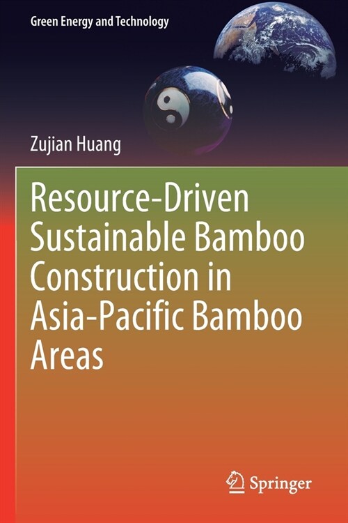 Resource-Driven Sustainable Bamboo Construction in Asia-Pacific Bamboo Areas (Paperback)