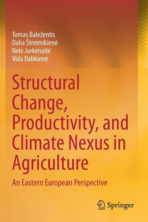 Structural Change, Productivity, and Climate Nexus in Agriculture: An Eastern European Perspective (Paperback)